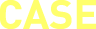CASE
